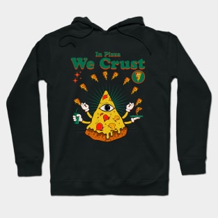 In Pizza We Crust Hoodie